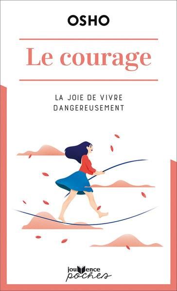 Emprunter Le courage. La joie de vivre dangereusement livre