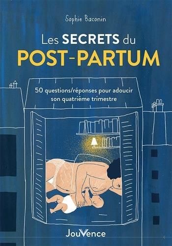 Emprunter Les secrets du post-partum. 50 questions/réponses pour adoucir son quatrième trimestre livre