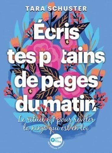 Emprunter Ecris tes p*tains de pages du matin. Le rituel n° 1 pour révéler la ninja qui est en toi livre