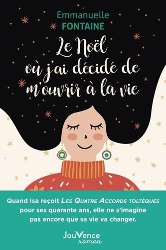 Emprunter Le Noël où j'ai décidé de m'ouvrir à la vie livre