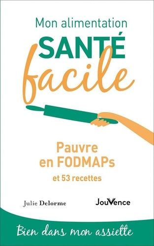 Emprunter Mon alimentation santé facile. Pauvre en FODMAPs et 53 recettes livre