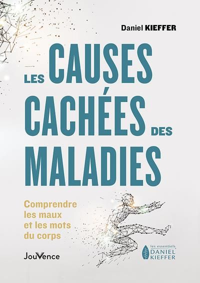 Emprunter Les causes cachées des maladies. Comprendre les maux et mots du corps livre