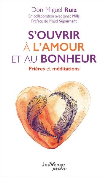 Emprunter S'ouvrir à l'amour et au bonheur. Prières et méditations livre