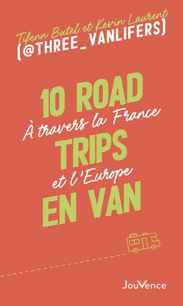 Emprunter 10 road trips en van. A travers la France et l’Europe livre