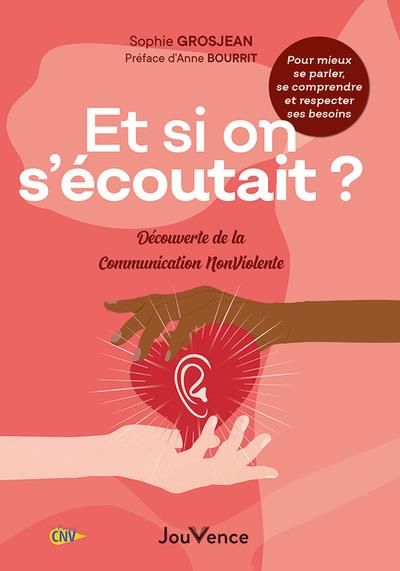 Emprunter Et si on s'écoutait ?. L'approche de la Communication NonViolente livre