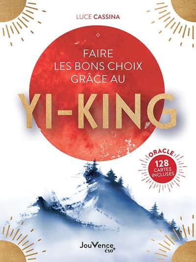 Emprunter Faire les bons choix grâce au Yi-King. Avec 128 cartes oracle icluses livre