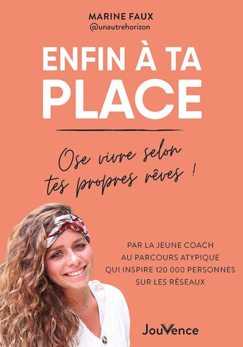 Emprunter Enfin à ta place. Ose vivre selon tes propres rêves ! livre