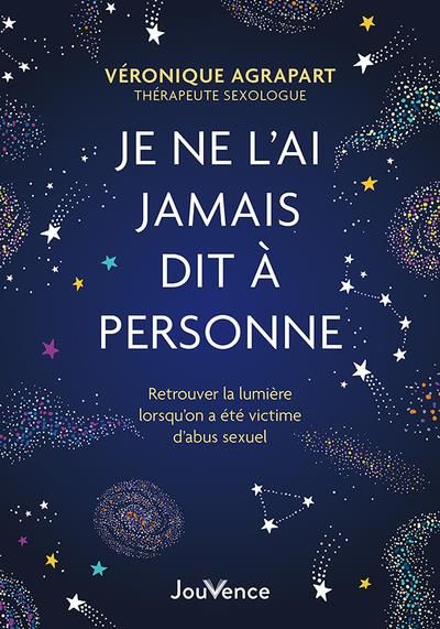 Emprunter Je ne l’ai jamais dit à personne. Retrouver la lumière lorsqu'on a été victime d'abus sexuel livre