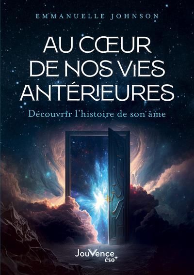 Emprunter Au coeur de nos vies antérieures. Découvrir l'histoire de son âme livre