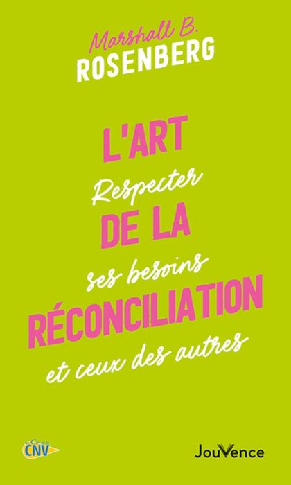 Emprunter L'art de la réconciliation. Respecter ses besoins et ceux des autres livre