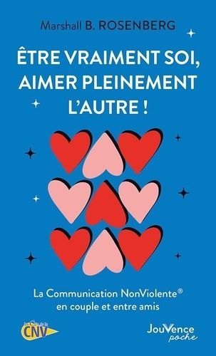 Emprunter Etre vraiment soi, aimer pleinement l'autre ! La Communication NonViolente en couple et entre amis livre