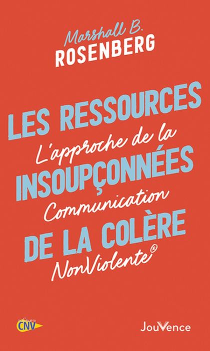 Emprunter Les ressources insoupçonnées de la colère. L'approche de la Communication NonViolente livre