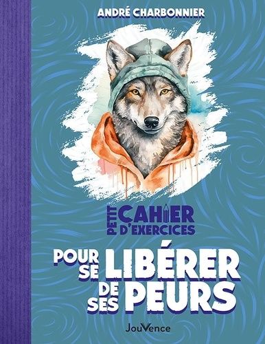 Emprunter Petit Cahier d'exercices pour se libérer de ses peurs livre