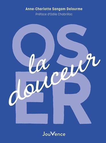 Emprunter Oser la douceur livre