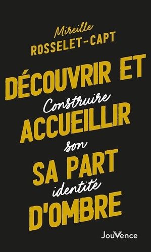 Emprunter Découvrir et accueillir sa part d'ombre. Construire son identité livre