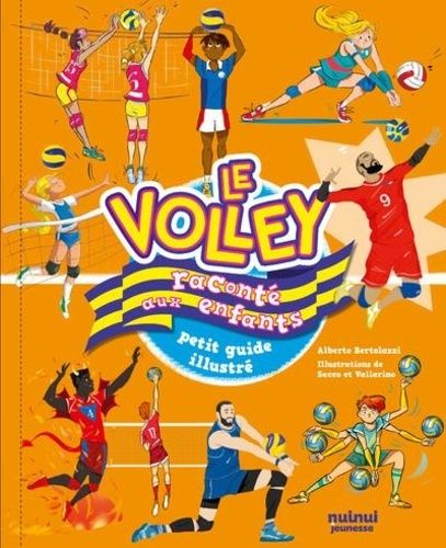 Emprunter Le volley raconté aux enfants. Petit guide illustré livre