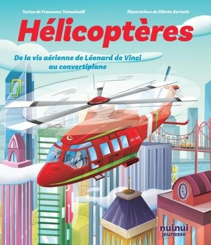 Emprunter Hélicoptères. De la vis aérienne de Léonard de Vinci au convertiplan livre