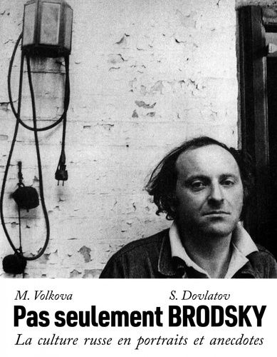 Emprunter Pas seulement Brodsky. La culture russe en portraits et anecdotes livre