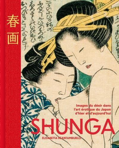 Emprunter Shunga - Les images du désir dans l'art érotique japonais d'hier et d'aujourd'hui livre