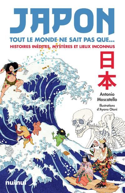 Emprunter Japon : Tout le monde ne sait pas que... Histoires inédites, mystères et lieux inconnus livre