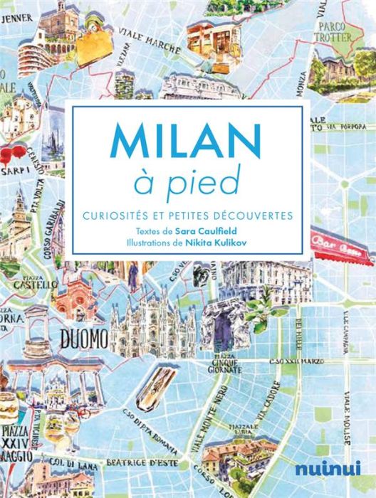 Emprunter Milan à pied. Curiosités et petites découvertes livre