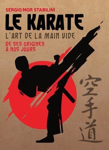 Emprunter Le karaté. L'art de la main vide de ses origines à nos jours livre