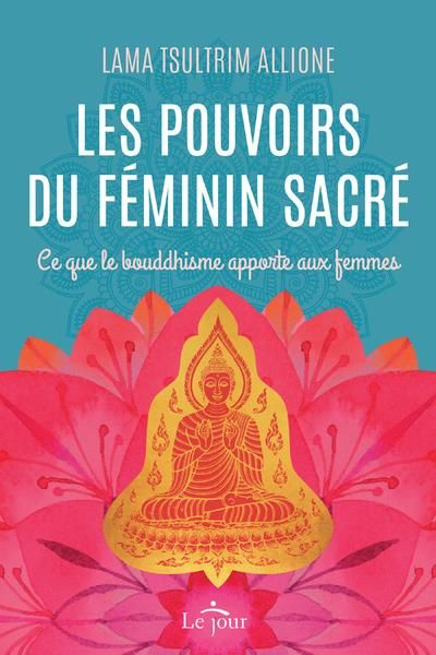 Emprunter Les pouvoirs du féminin sacré. Ce que le bouddhisme apporte aux femmes livre