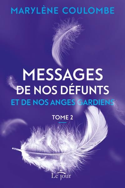 Emprunter Messages de nos défunts et de nos anges gardiens. Tome 2 livre