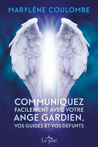 Emprunter Communiquez facilement avec votre ange gardien, vos guides et vos défunts livre