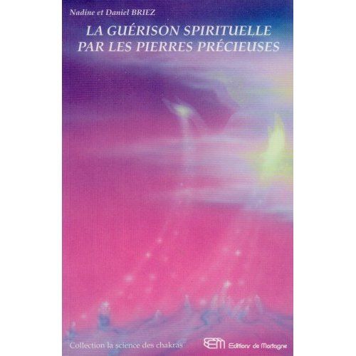 Emprunter La guérison spirituelle par les pierres précieuses. Coimmunications des anges et des maîtres cosmiqu livre