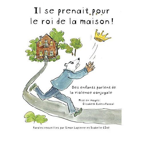 Emprunter Il se prenait pour le roi de la maison ! Des enfants parlent de la violence conjugale livre