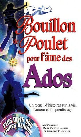 Emprunter Bouillon de poulet pour l'âme des ados. Un recueil d'histoires sur la vie, l'amour et l'apprentissag livre