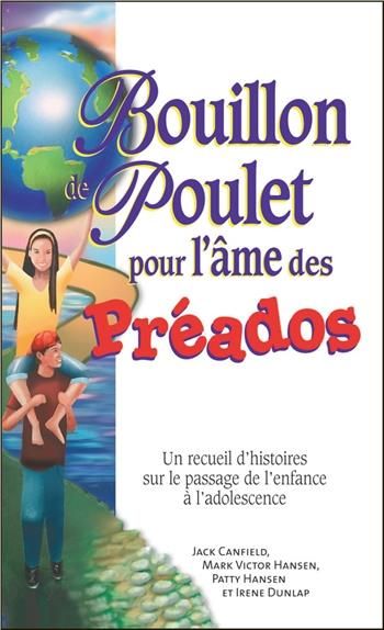 Emprunter Bouillon de Poulet pour l'âme des Préados. Un recueil d'histoires sur le passage de l'enfance à l'ad livre