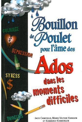 Emprunter Bouillon de poulet pour l'âme des ados dans les moments difficiles livre