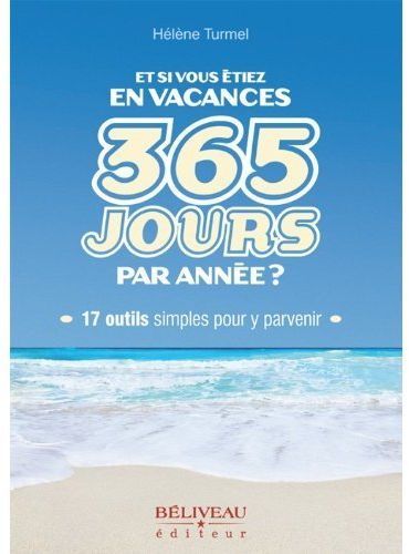 Emprunter Et si vous étiez en vacances 365 jours par année ? livre