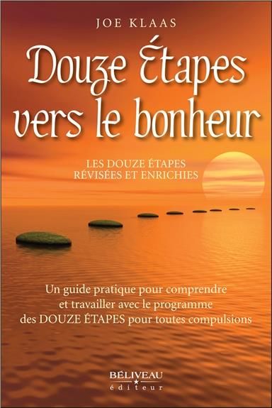 Emprunter Douze étapes vers le bonheur. Les douze étapes révisées et enrichiées - Un guide pratique pour compr livre