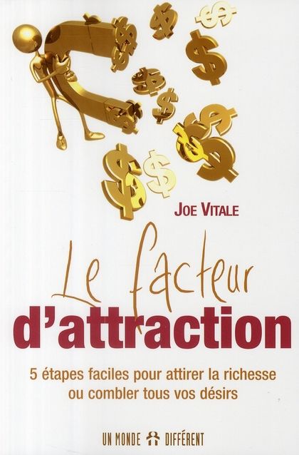 Emprunter Le facteur d'attraction. 5 Etapes faciles pour attirer la richesse ou combler tous vos désirs livre