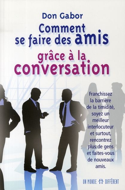 Emprunter Comment se faire des amis grâce à la conversation. Franchissez la barrière de la timidité, soyez un livre