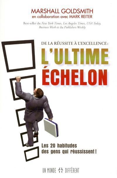 Emprunter L'ultime échelon. De la réussite à l'excellence. Comment les gens qui réussissent font pour atteindr livre