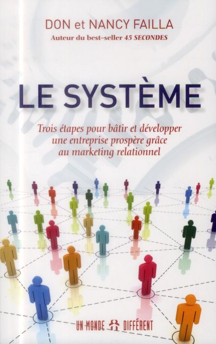 Emprunter Le système. Trois étapes pour bâtir et développer une entreprise prospère grâce au marketing relatio livre