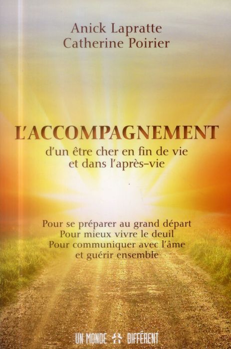 Emprunter L'accompagnement d'un être cher en fin de vie et dans l'après-vie. Pour se préparer au grand départ, livre