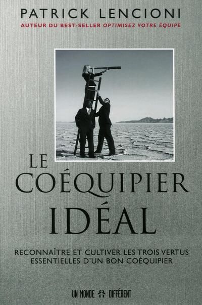 Emprunter Le coéquipier idéal. Reconnaître et cultiver les trois vertus essentielles d'un bon coéquipied livre