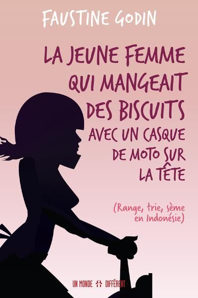 Emprunter La jeune femme qui mangeait des biscuits avec un casque de moto sur la tête. (Range, trie, sème en I livre