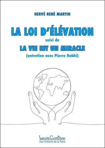 Emprunter LA LOI D'ELEVATION - LA VIE EST UN MIRACLE (ENTRETIEN AVEC PIERRE RABHI) livre