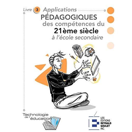 Emprunter Applications pédagogiques des compétences du 21e siècle à l'école secondaire. Livre 3. Activités pou livre