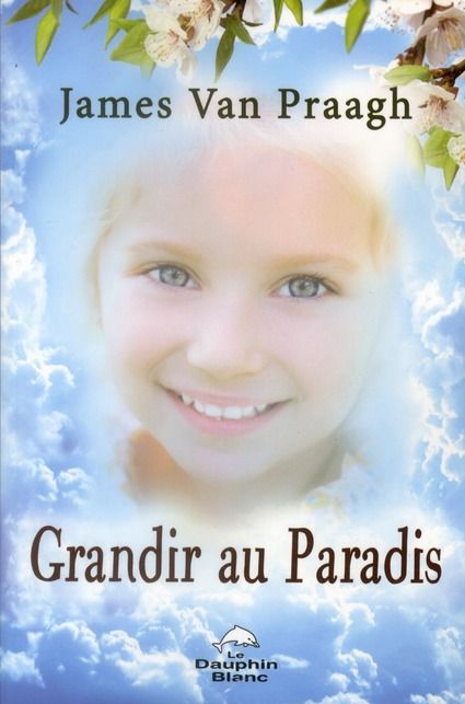 Emprunter Grandir au paradis. Le lien éternel entre les enfants et leurs parents livre