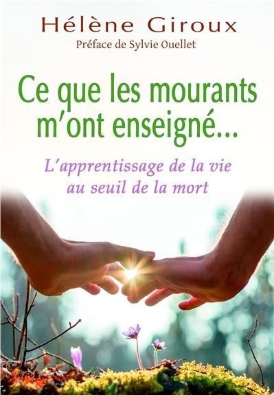 Emprunter Ce que les mourants m'ont enseigné... L'apprentissage de la vie au seuil de la mort livre