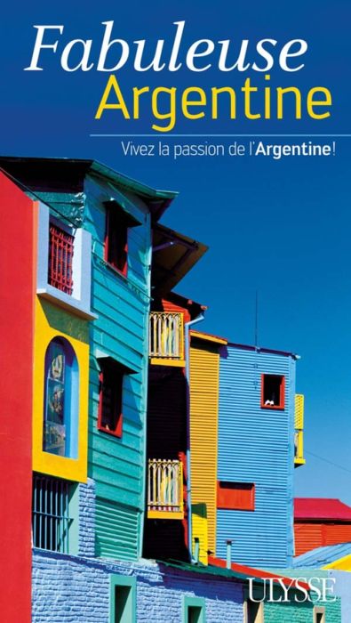 Emprunter Fabuleuse Argentine. Vivez la passion de l'Argentine ! livre