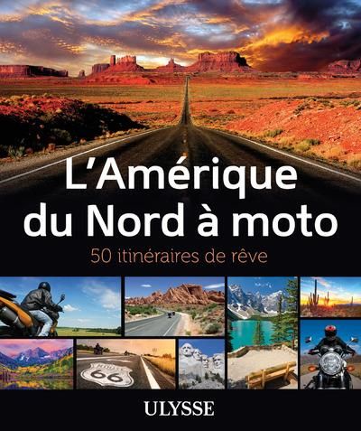 Emprunter L'Amérique du Nord à Moto. 50 itinéraires de rêve livre