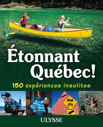 Emprunter Etonnant Québec ! 150 expériences insolites livre